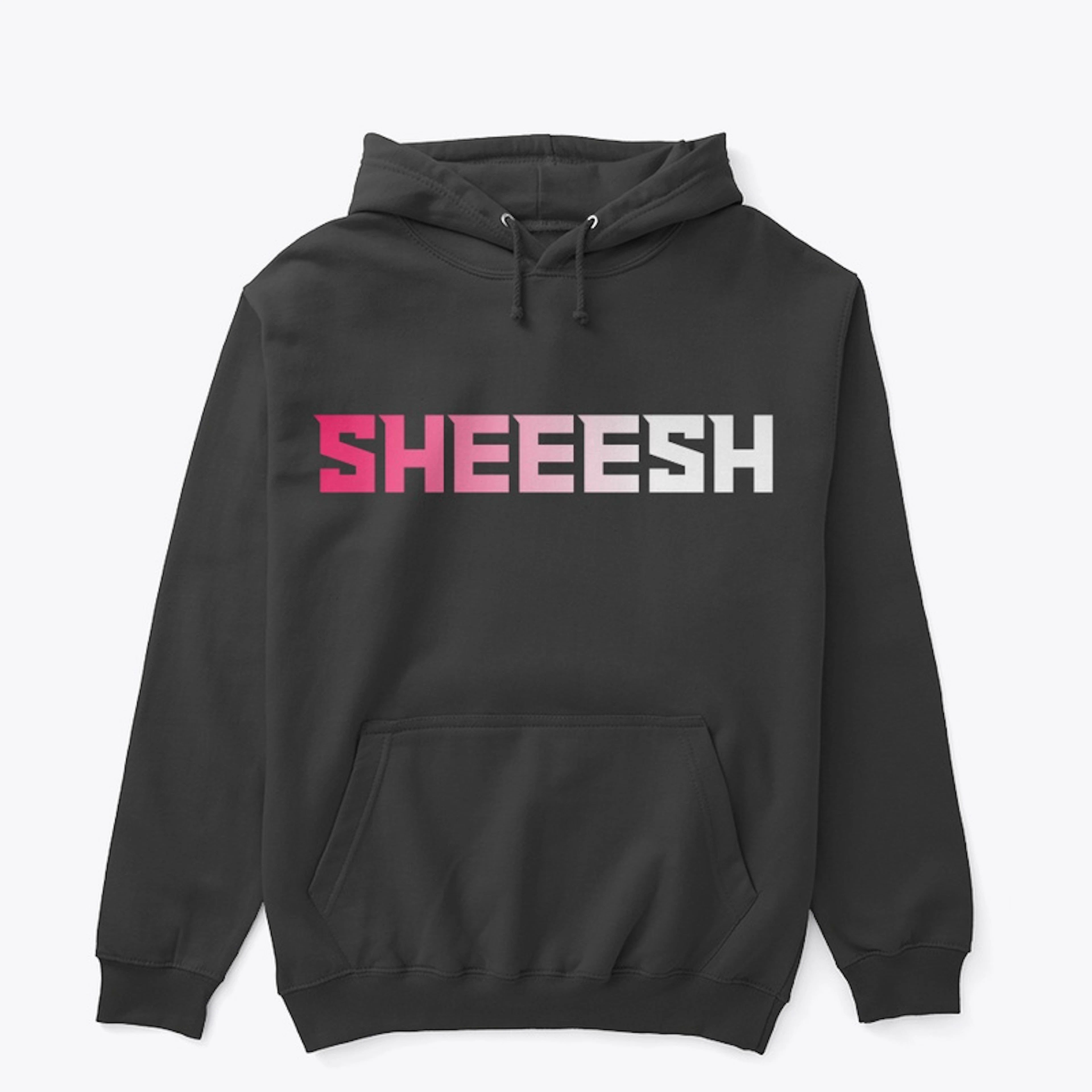 SHEEESH - Pullover Hoodie