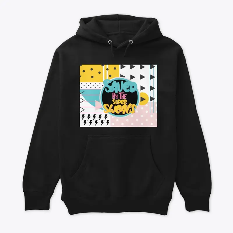 SAVED BY THE SUPER SWEATS - Hoodie