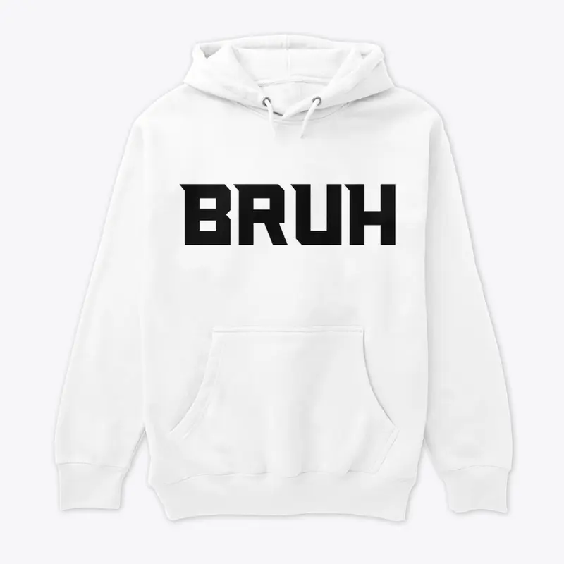 BRUH - Pullover Hoodie