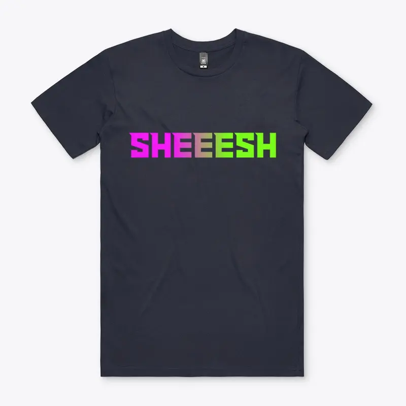 SHEEESH - Flashy Staple T-Shirt